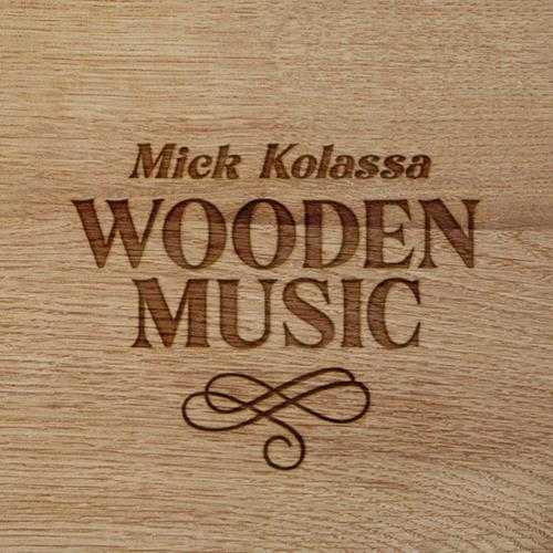 【节奏布鲁斯】MickKolassa-2023-WoodenMusic(FLAC)